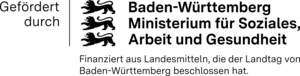 Baden-Württemberg – Ministerium für Soziales, Arbeit und Gesundheit. Finanziert aus Landesmitteln, die der Landtag von Baden-Württemberg beschlossen hat.